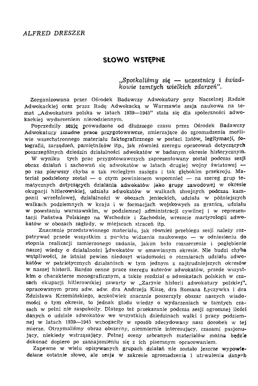 ALFRED DRESZER SŁOWO WSTĘPNE Spotkaliśmy się uczestnicy i świadkowie tamtych wielkich zdarzeń".