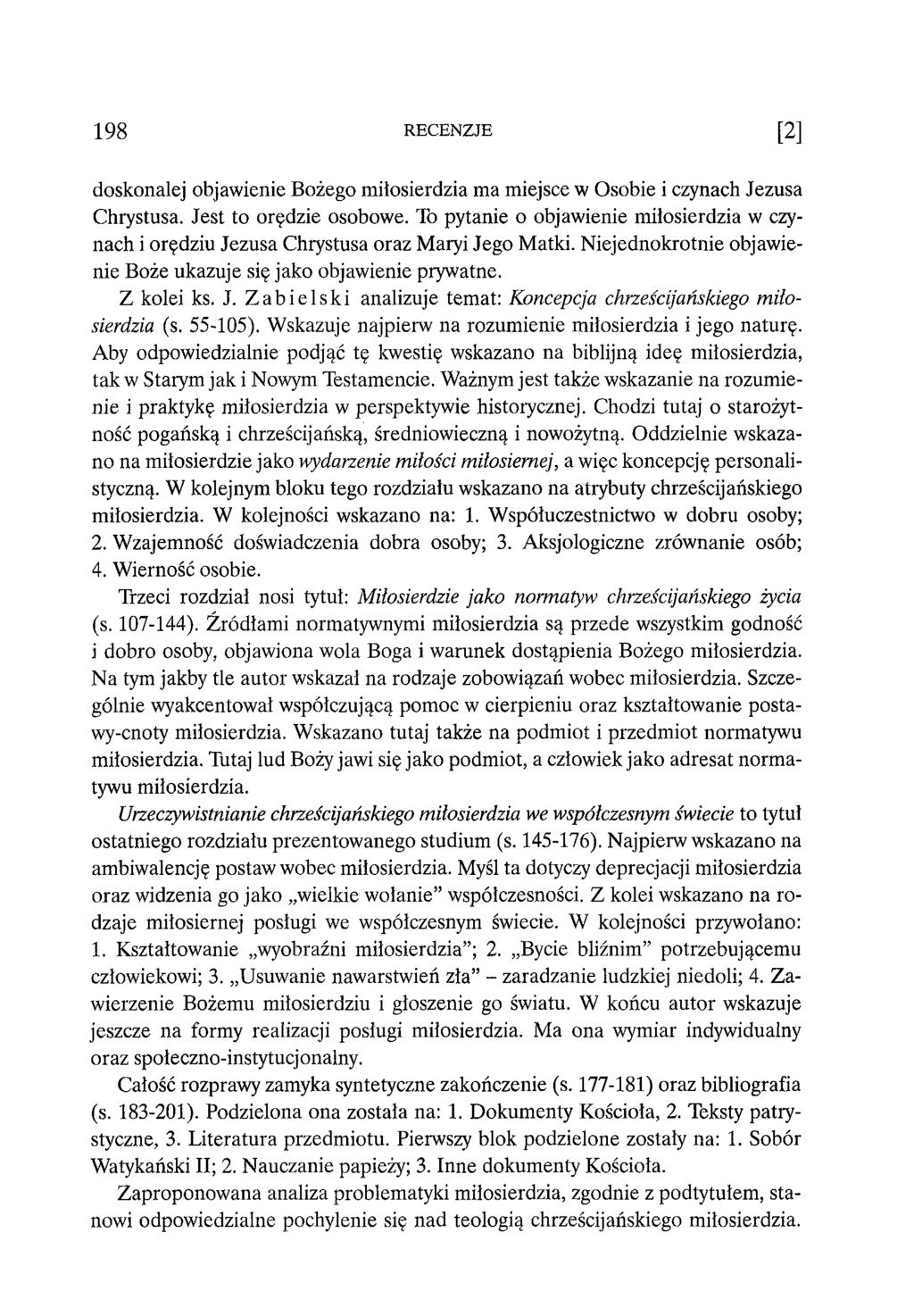 1 98 RECENZJE [2] doskonalej objawienie Bożego miłosierdzia ma miejsce w Osobie i czynach Jezusa Chrystusa. Jest to orędzie osobowe.