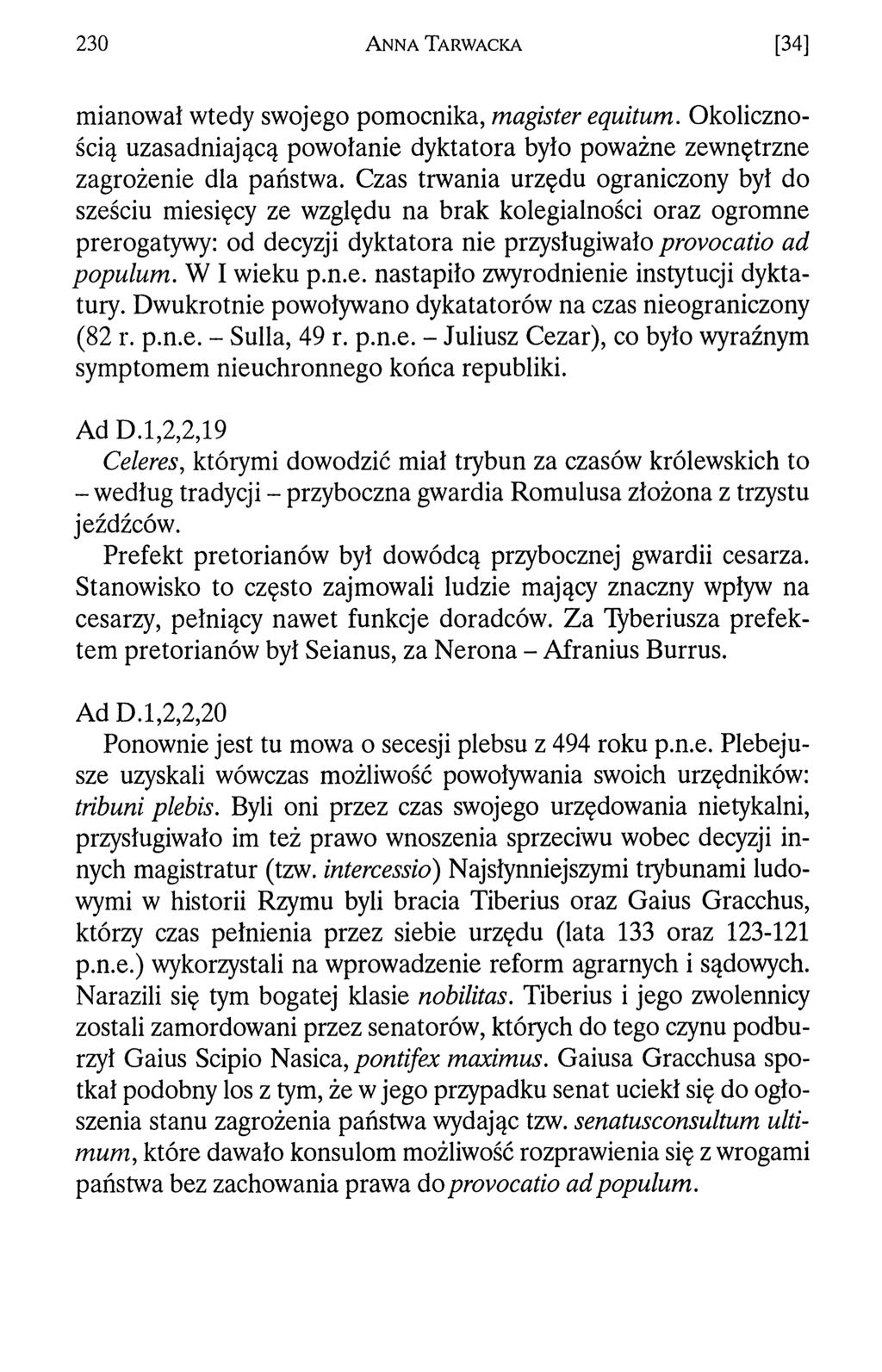 230 A n n a T a r w a c k a [34] mianował wtedy swojego pomocnika, magister eąuitum. Okolicznością uzasadniającą powołanie dyktatora było poważne zewnętrzne zagrożenie dla państwa.