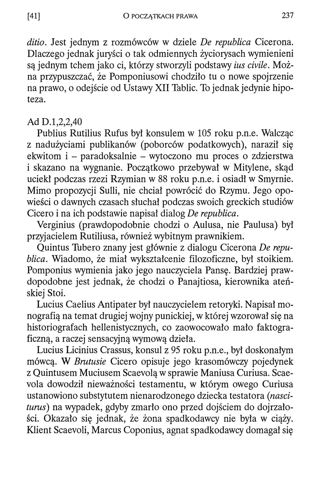 [41] O POCZĄTKACH PRAWA 237 ditio. Jest jednym z rozmówców w dziele De republica Cicerona.