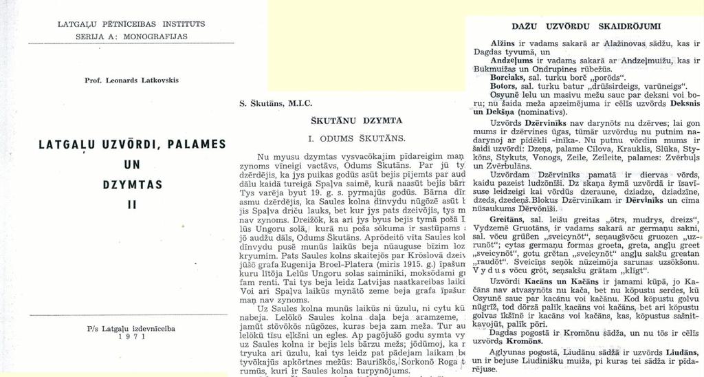 Jautājumam par latgaliešu uzvārdu izcelsmi līdz šim ir pievērsušies galvenokārt valodnieki (Latkovskis, 1968, 1971; Jurģīte, 1999; Stafecka, 2013) 