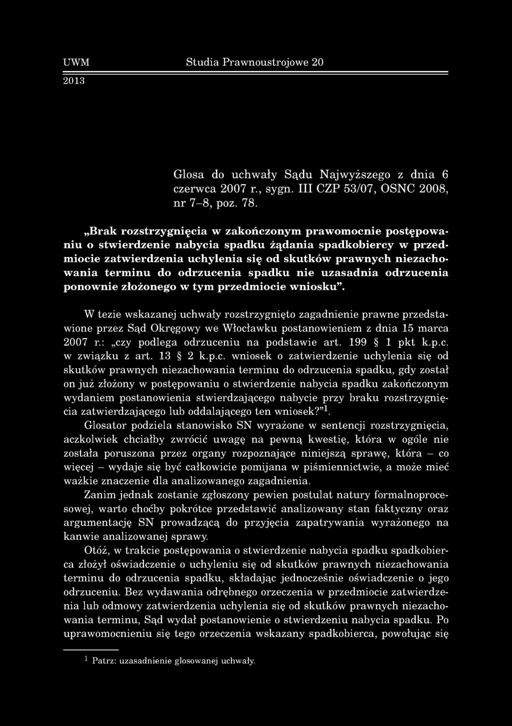 UWM Studia Prawnoustrojowe 20 2013 Glosa do uchwały Sądu Najwyższego z dnia 6 czerwca 2007 r., sygn. III CZP 53/07, OSNC 2008, n r 7-8, poz. 78.