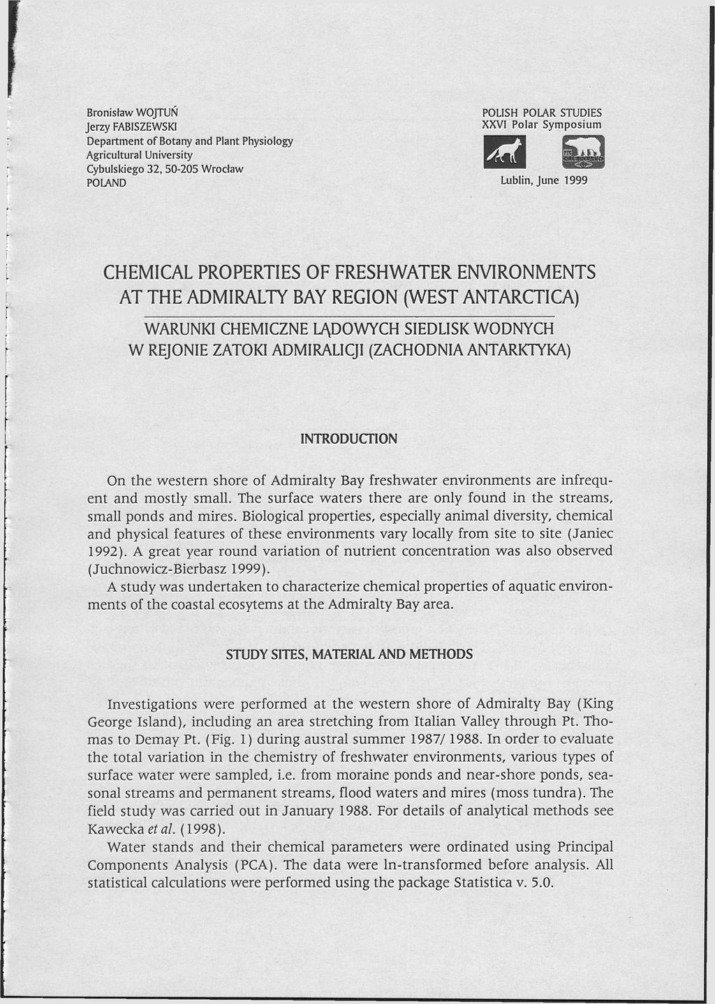 Bronisław WOJTUŃ Jerzy FABISZEWSKI Department of Botany and Plant Physiology Agricultural University Cybulskiego 32, 50-205 Wroclaw POLAND POLISH POLAR STUDIES XXVI Polar Symposium Lublin, June 1999