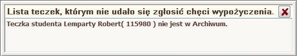 wypożyczenia. Po zgłoszeniu chęci wypożyczenia, należy zmienić filtr [Wypożyczanie teczek:] na stan [Teczki, którym zgłoszono chęć wypożyczenia.