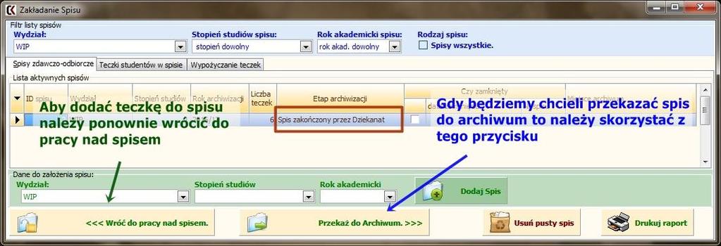 >>>] Wówczas Spis przechodzi do kolejnego etapu archiwizacji, czyli do etapu: [Spis zakończony przez Dziekanat].