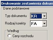 Zestawienie dokumentów opcje wydruku Wybierasz typ dokumentów, dla którego sporządzone zostanie zestawienie (jeden ze zdefiniowanych wcześniej typów).