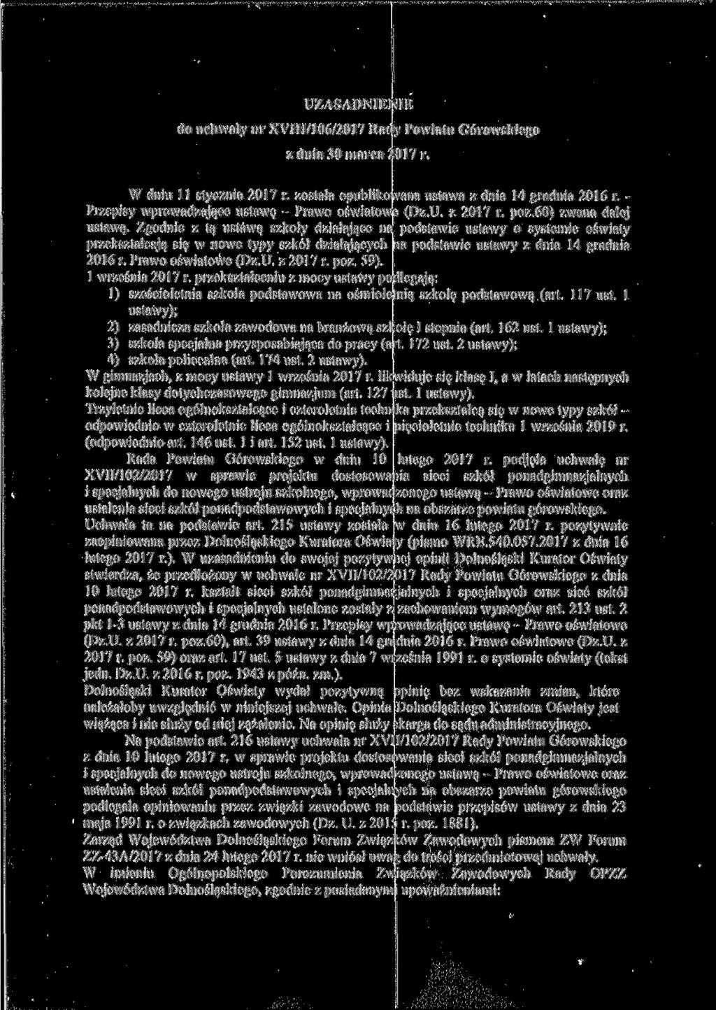 UZASADNIENIE do uchwały nr XVIII/I06/2017 Rady Powiatu Górowskiego z dnia 30 marca 2017 r. W dniu 11 stycznia 2017 r. została opublikowana ustawa z dnia 14 grudnia 2016 r.