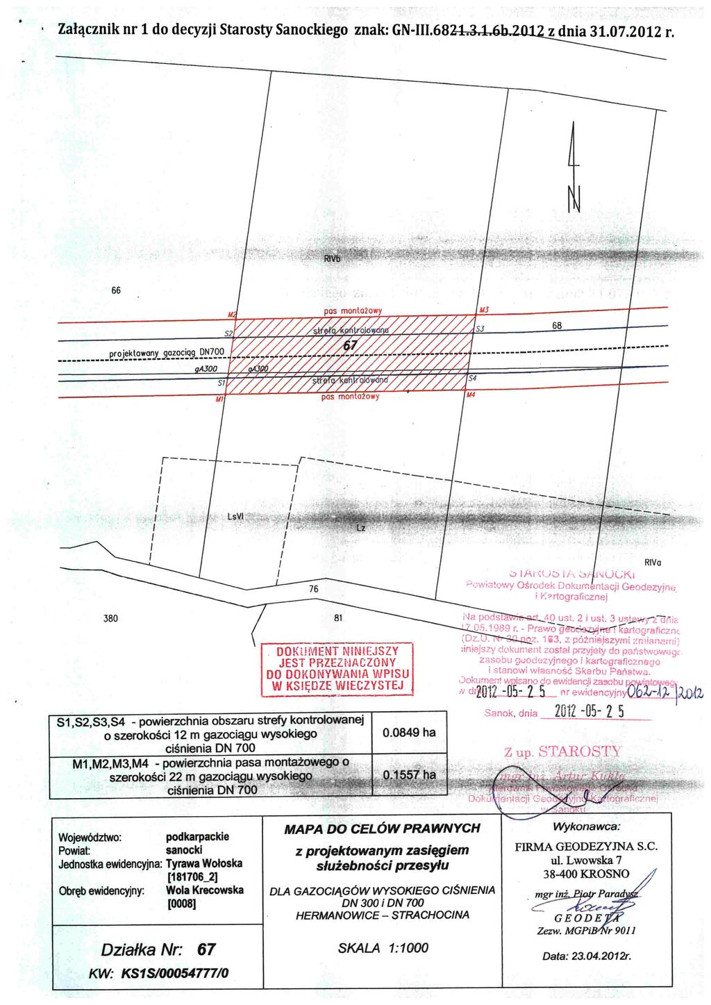 Załącznik nr 1 do decyzji Starosty Sanockiego znak: GN-.68.c-:h~.uu.~~z dnia 31.07.2012 r. 66 pro jektowony gozociqg DN700 ------------------------------------~~:~?"'~,~~ AJOO r----.;.