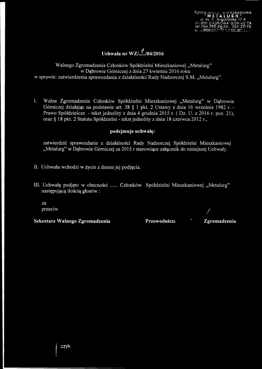 Górniczej działając na podstawie art. 38 1 pkt. 2 Ustawy z dnia 16 września 1982 r. - oraz 18 pkt.