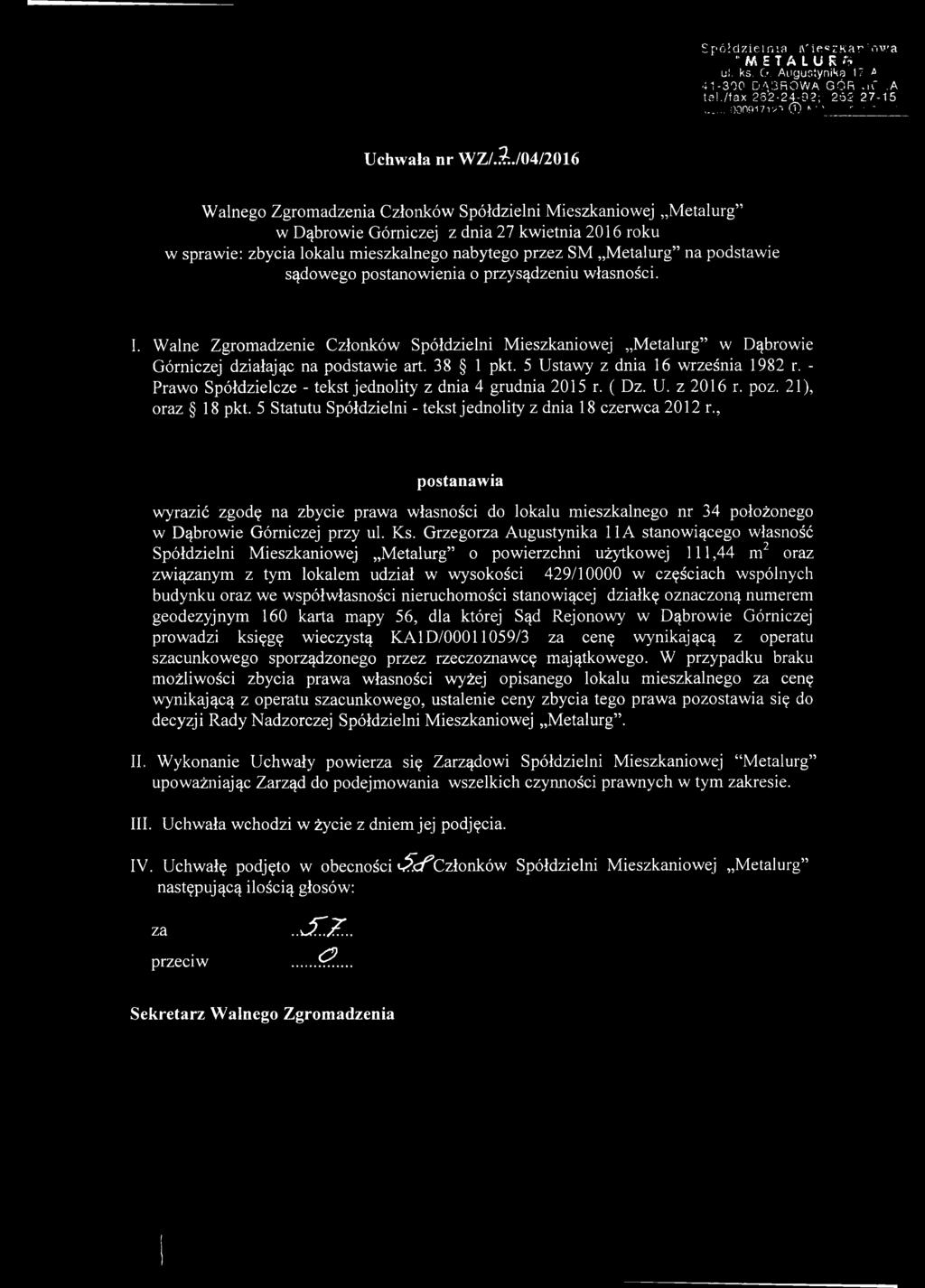 5 Ustawy z dnia 16 września 1982 r. - oraz 18 pkt. 5 Statutu Spółdzielni - tekst jednolity z dnia 18 czerwca 2012 r.