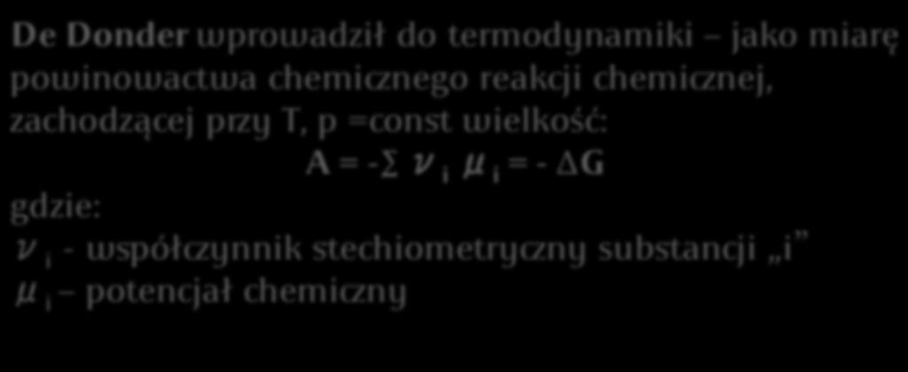 Termodynamika a Kinetyka chemi na W rozważaniach termodynami nych występuje pojęcie powinowactwa termodynami nego danego procesu (np. reakcji chemi nej).