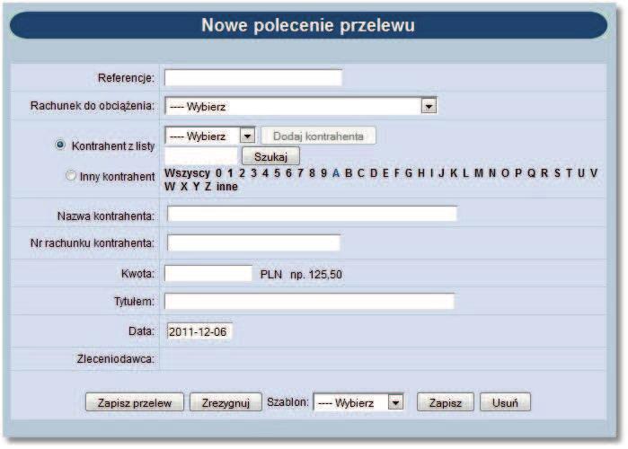 Rozdział 11 Przelewy 11.13. Nowy przelew W celu zdefiniowania przelewu zwykłego np. zapłata za fakturę, przekazanie środków itp. należy wybrać opcję Nowy przelew.