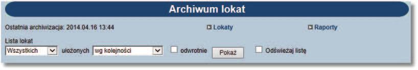 Rozdział 12 Lokaty 12.8. Archiwum Wszystkie dyspozycje lokat, które mają status Odrzucone, Usunięte lub Zakończone i nie dotyczą dnia bieżącego zostają przeniesione do archiwum.