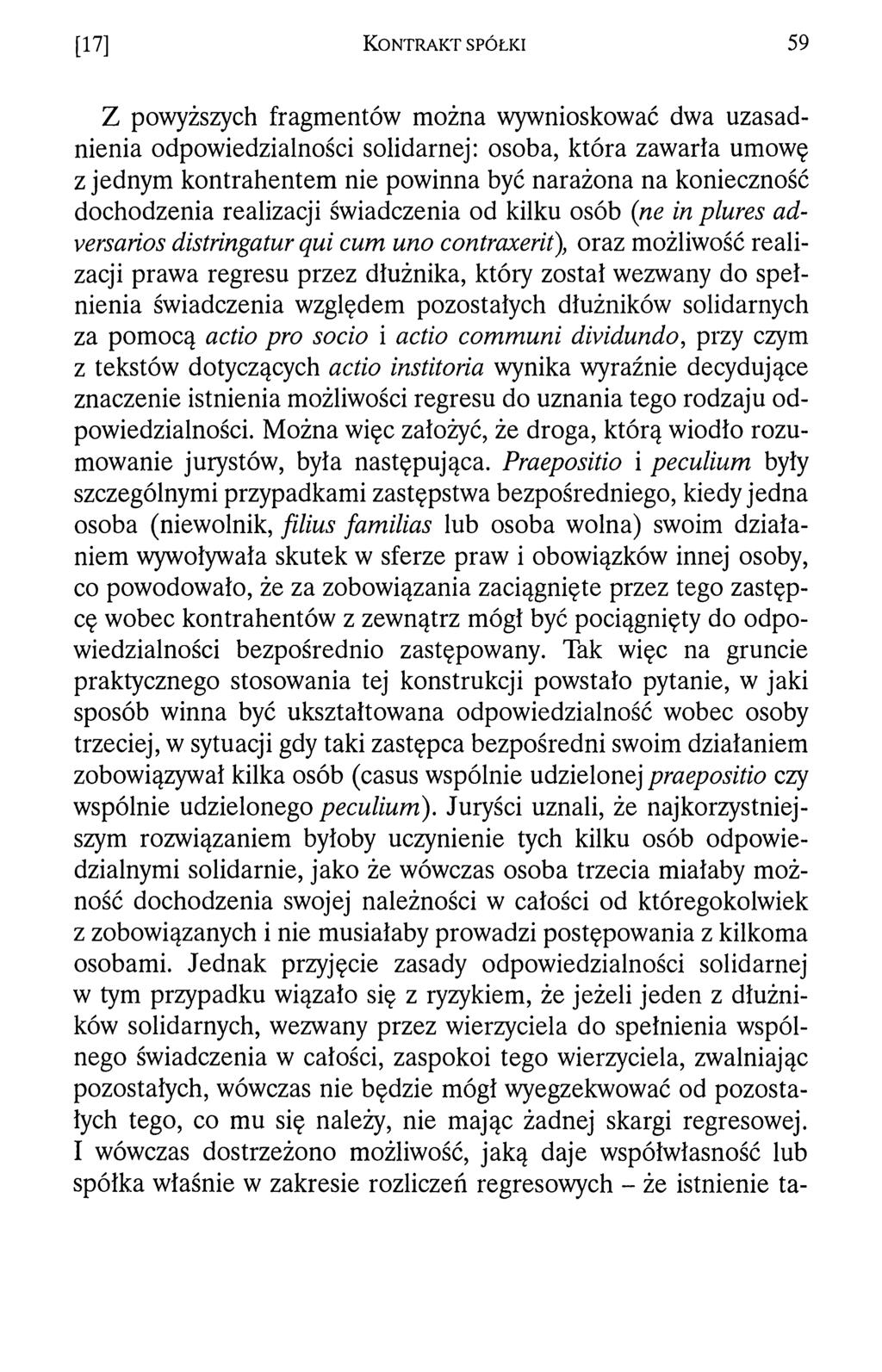 [17] K o n t r a k t s p ó ł k i 5 9 Z powyższych fragmentów można wywnioskować dwa uzasadnienia odpowiedzialności solidarnej: osoba, która zawarta umowę z jednym kontrahentem nie powinna być