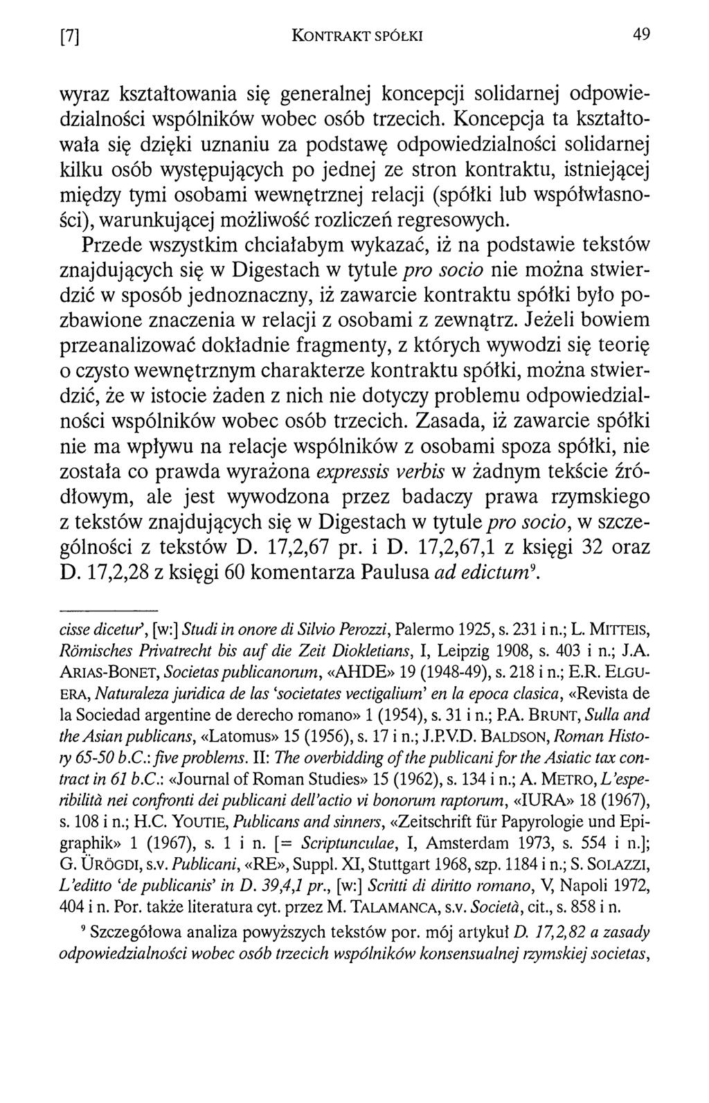 [7] K o n t r a k t s p ó ł k i 4 9 wyraz kształtowania się generalnej koncepcji solidarnej odpowiedzialności wspólników wobec osób trzecich.