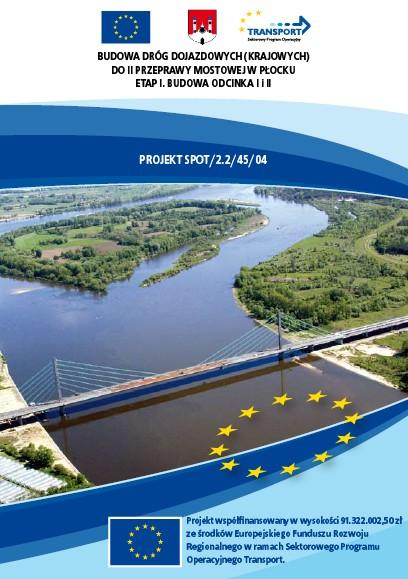 Najważniejsze inwestycje zrealizowane w oparciu o przyjętą Strategię to: Budowa II przeprawy mostowej przez rzekę Wisłę: