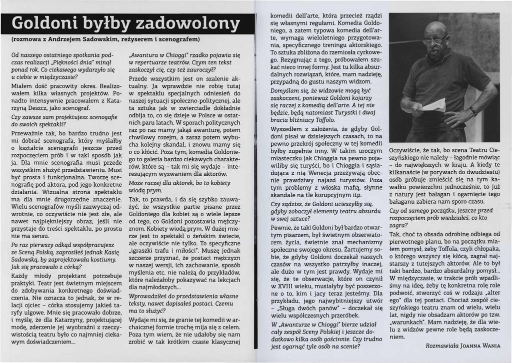 Goldoni byłby zado\1\tolony (rozmowa z Andrzejem Sadowskim, reżyserem i scenografem) Od naszego ostatniego spotkania podczas realizacji.piękności dnia" minął ponad rok.