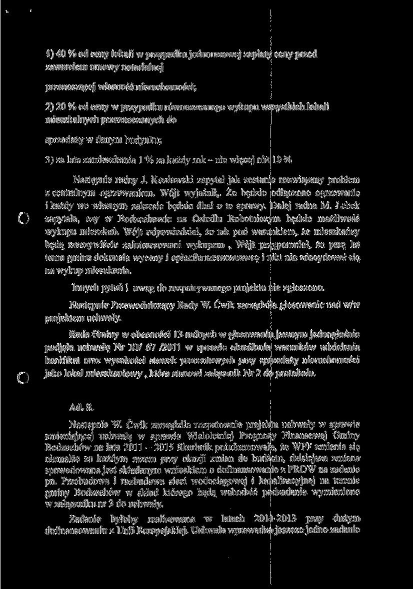 1) 40 % od ceny lokali w przypadku jednorazowej zapłaty ceny przed zawarciem umowy notarialnej pr/enos/ąccj własność nieruchomości; 2) 20 % od ceny w przypadku równoczesnego wykupu wszystkich lokali