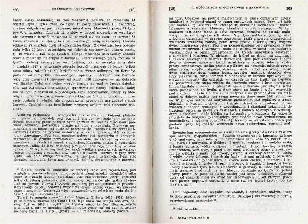 korcy miary Zatorskiej; ze w si M arcówka pobiera on m esznego 13 w ierteli żyta i tyleż owsa, ćo czyni 17 korcy Zatorskich i 1 ćw iertnię, a które dotychczas jest uiszczane; m ieszkańcy M arcówki