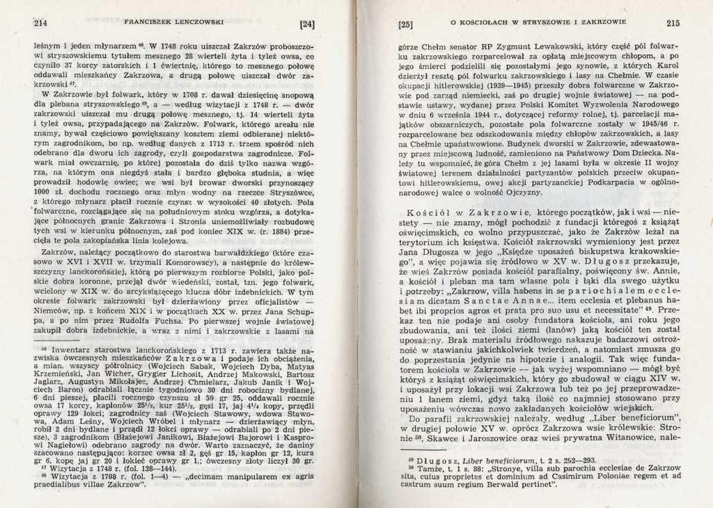 leśnym i jeden młynarzem 46. W 1748 roku uiszczał Zakrzów proboszczowi stryszowskiemu tytułem mesznego 28 wierteł i żyta i tyleż owsa.