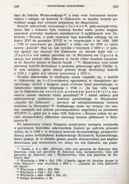 żąca do Jakuba Witanowskiego31, a więc wsie rozrzucone terytorialnie i odległe od kościoła w Zakrzowie, co między innymi powodami mogło być również przyczyną jej skasowania.