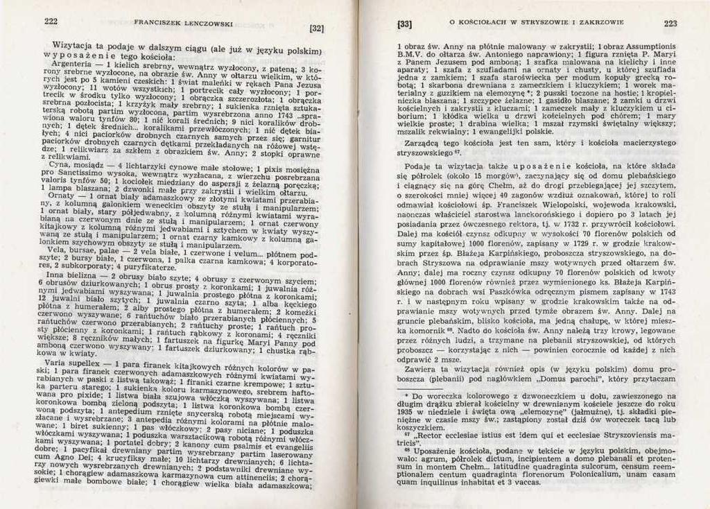 ^ POdf je T dalszym ci^ (ale już w języku polskim) w yposażenie tego kościoła: Argentena 1 kielich srebrny, wewnątrz wyzłocony z patena- T kr> rony srebrne wyzłocone, na obrazie św.