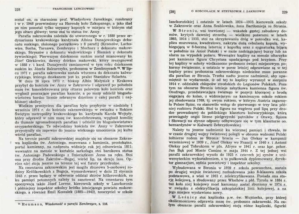 [39] O KOŚCIOŁACH w STRYSZOW IE I ZAKRZOW IE 229 został on, za staraniem prof. W ładysława Jarockiego, rozebrany i w r.