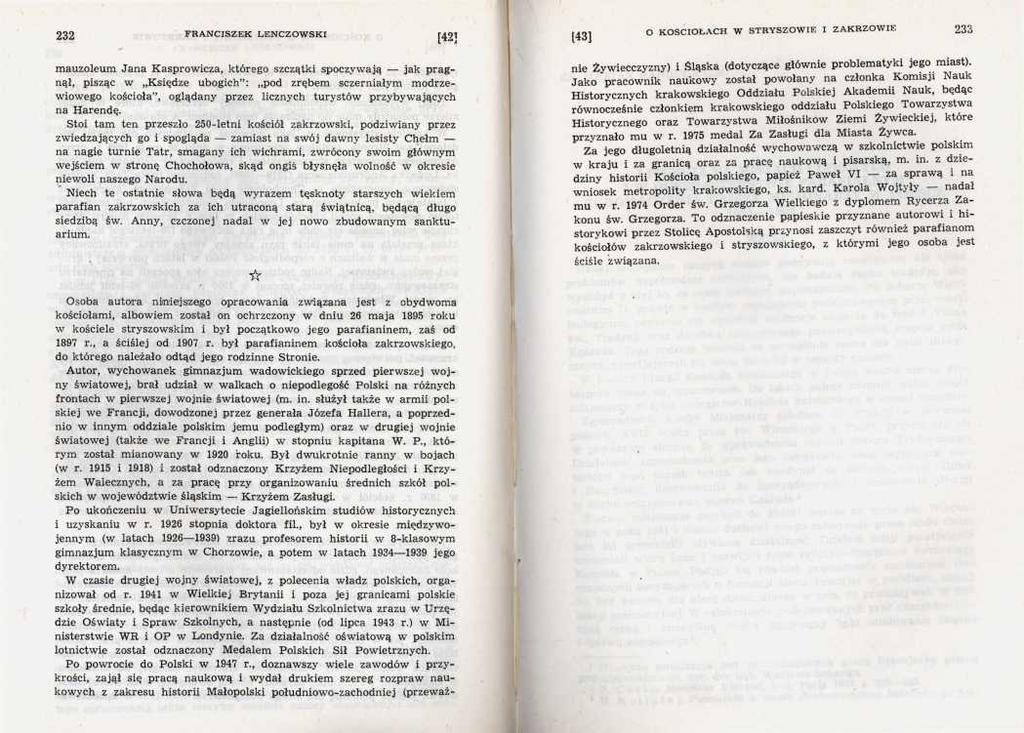 mauzoleum Jana Kasprowicza, którego szczątki spoczywają jak pragnął, pisząc w Księdze ubogich : pod zrębem sczerniałym modrzewiowego kościoła, oglądany przez licznych turystów przybywających na