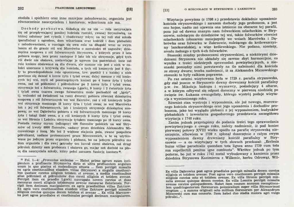 stodoła i spichlerz oraz inne mniejsze zabudowania; organista jest równocześnie nauczycielem i kantorem; wikariusza nie ma. Dochody probostwa.
