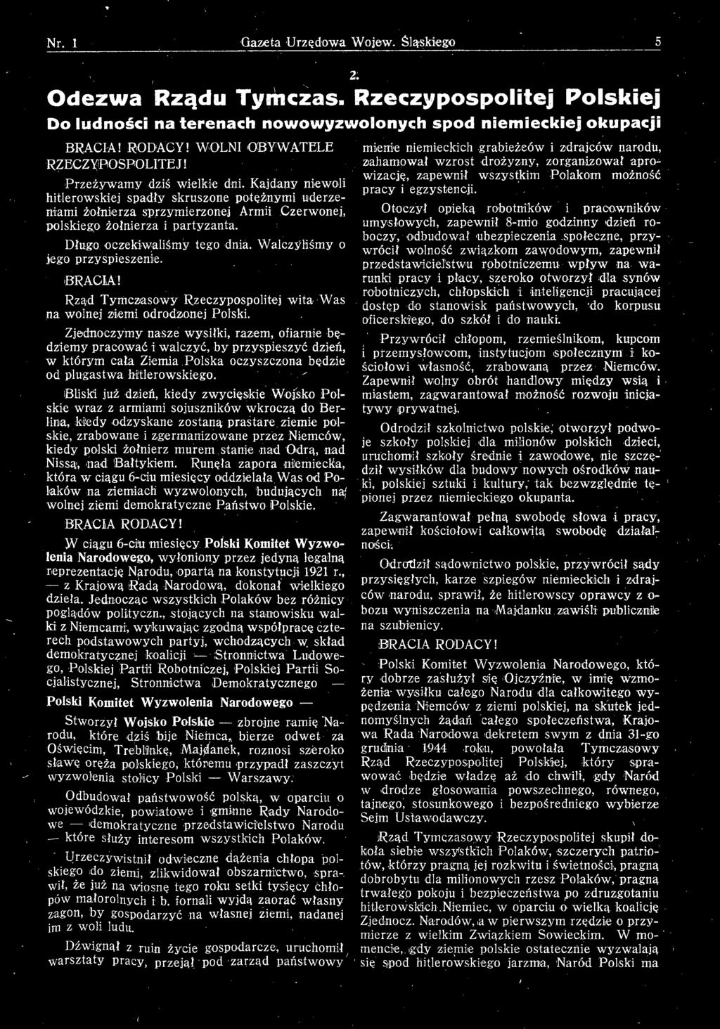 Zjednoczymy nasze wysiłki, razem, ofiarnie będziemy pracować i walczyć, by przyspieszyć dzień, w którym cała Ziemia Polska oczyszczona będzie od plugastwa hitlerowskiego.