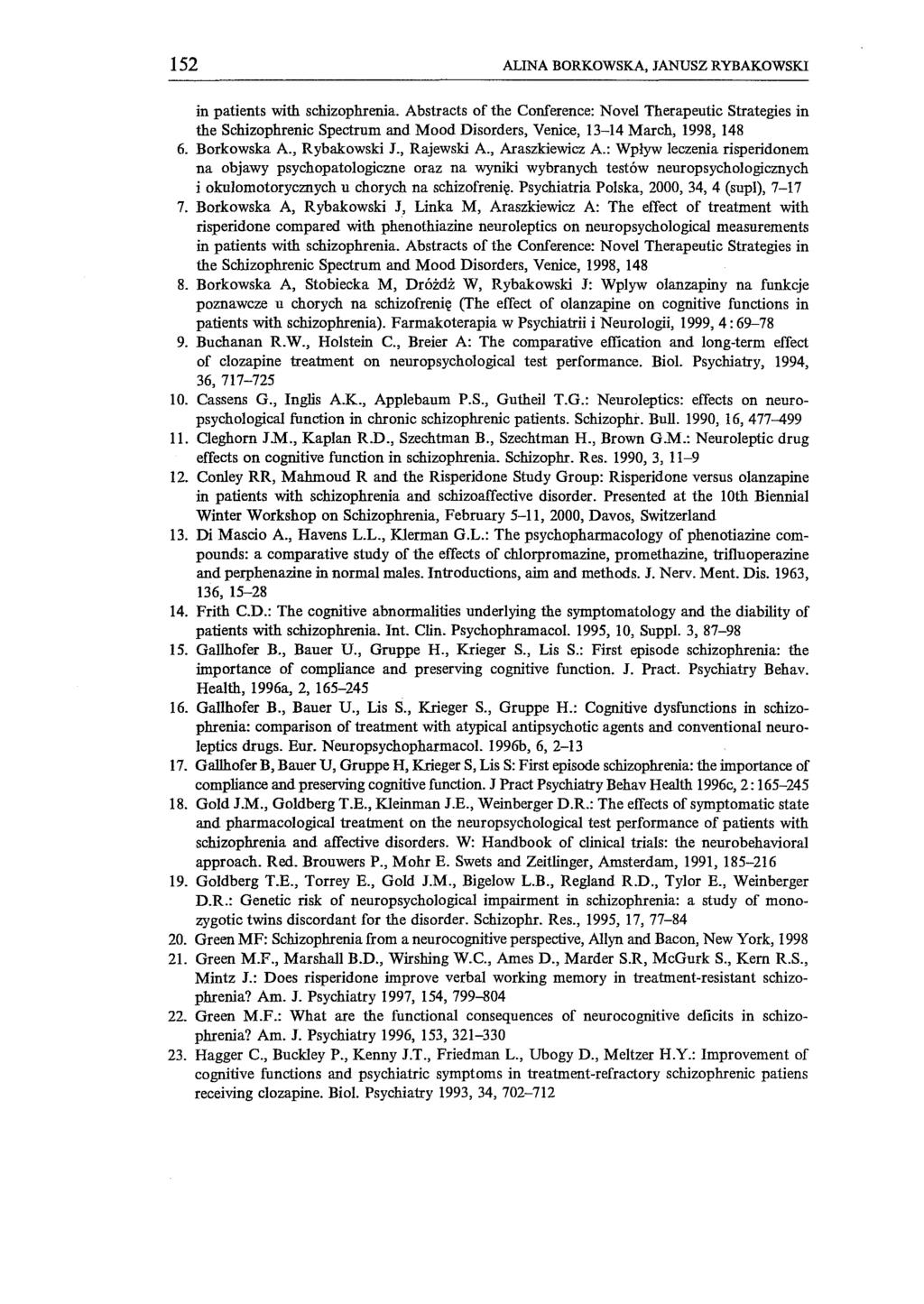 152 ALINA BORKOWSKA, JANUSZ RYBAKOWSKI in patients with schizophrenia.