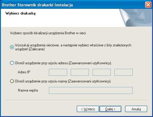 KROK 2 Instalowanie sterownika drukarki Windows 3 Użytkownicy korzystający z kabla interfejsu sieciowego Użytkownicy korzystający z drukarki Brother w sieci typu peer-to-peer (LPR / NetBIOS) Windows