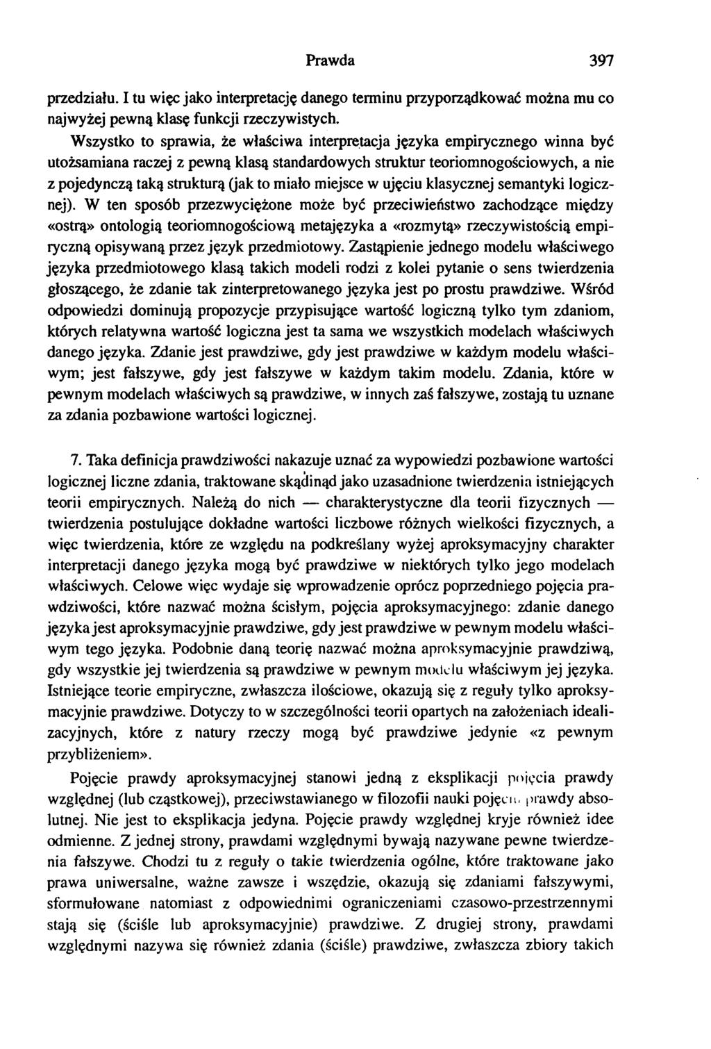 Prawda 397 przedziału. I tu więc jako interpretację danego terminu przyporządkować można mu co najwyżej pewną klasę funkcji rzeczywistych.