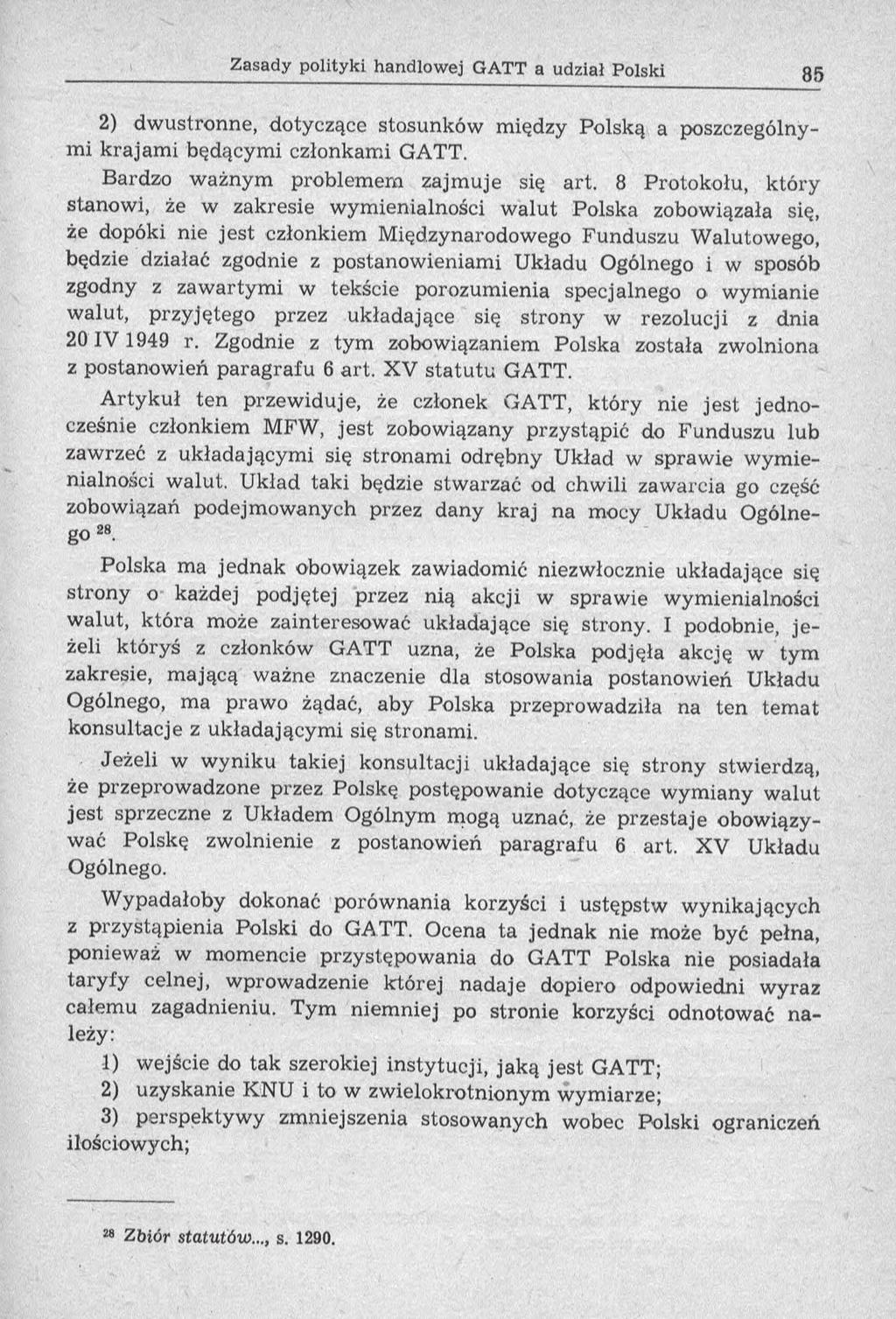 2) dw ustronne, dotyczące stosunków m iędzy Polską a {»szczególnymi krajam i będącym i członkami GATT. Bardzo ważnym problem em zajm uje się art.
