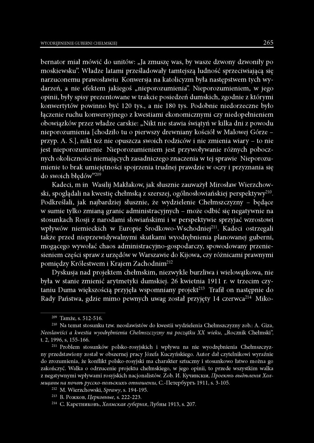 Nieporozumieniem, w jego opinii, były spisy prezentowane w trakcie posiedzeń dumskich, zgodnie z którymi konwertytów powinno być 120 tys., a nie 180 tys.