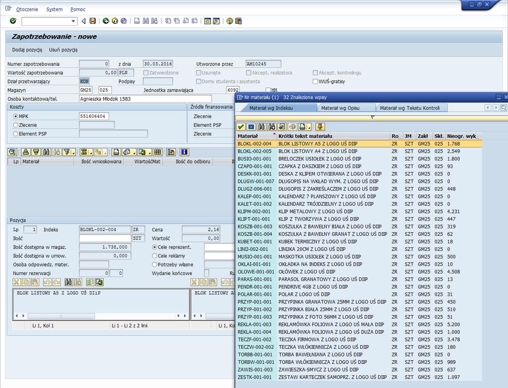 Po wybraniu materiału, który ma być w zapotrzebowaniu, potwierdzamy to enterem, dwuklikiem lub.