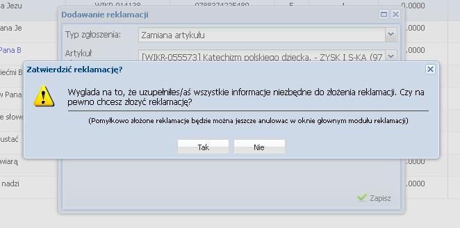 Pojawi nam się komunikat o zatwierdzeniu reklamacji: Jeśli jesteśmy pewni poprawności złożenia reklamacji klikamy Tak Zapisujemy