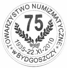18 75. ROCZNICA POWSTANIA TOWARZYSTWA NUMIZMATYCZNEGO W BYDGOSZCZY 20 listopada 2010 roku odbyły się uroczystości obchodów 75. rocznicy powstania Towarzystwa Numizmatycznego w Bydgoszczy.