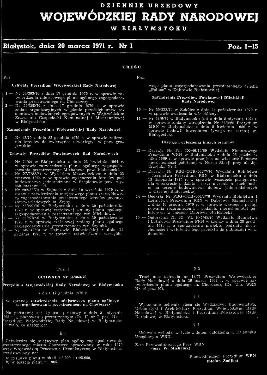 Zarządzenie Prezydium Wojewódzkiej Rady Narodowej 3 N r 12/70 z dnia 22 grudnia 1970 r. w spraw ie zaliczenia terenów do zw ierzyńca otw artego w pow. gra jew skim.