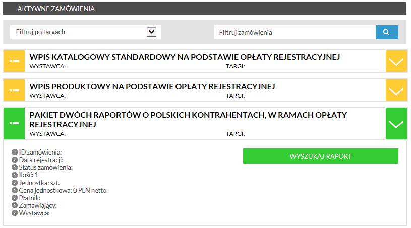 KROK 7 RAPORTY INFOCREDIT W ramach zamówionej OPŁATY ZA ZGŁOSZENIE WYSTAWCY możesz pobrać w AKTYWNYCH ZAMÓWIENIACH - PAKIET DWÓCH RAPORTÓW O POLSKICH KONTRAHENTACH.