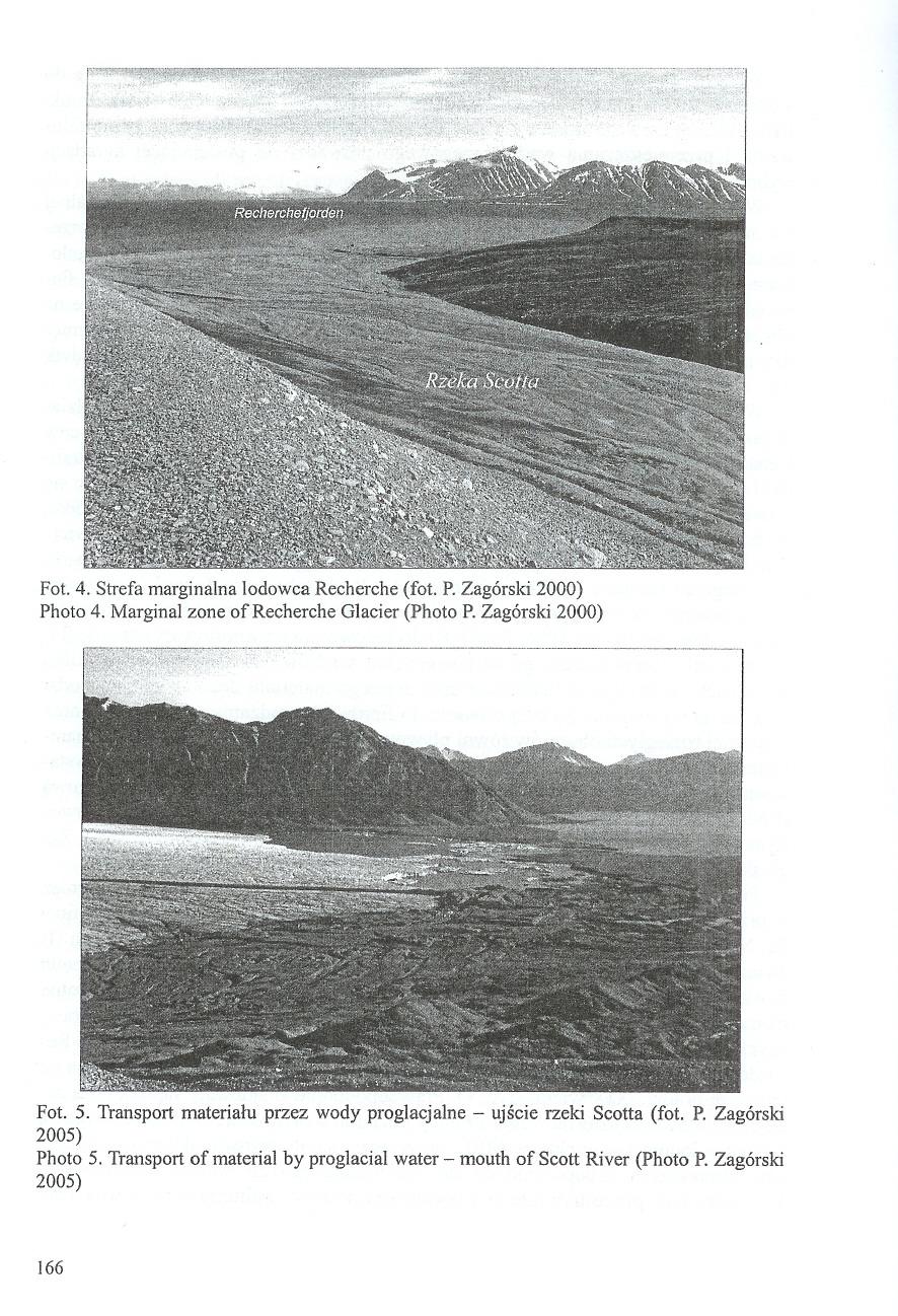 Fot. 4. Strefa marginalna lodowca Recherche (fot. P. Zagórski 2000) Photo 4. Marginal zone of Recherche Glacier (Photo P. Zagórski 2000) Fot. 5.