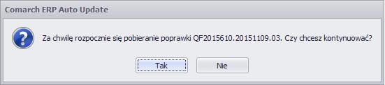 Rys. 75 Potwierdzenie rozpoczęcia zdalnego pobierania poprawki Po wyborze opcji Tak rozpocznie się proces pobierania poprawki. Rys.