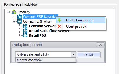 W tym celu należy prawym przyciskiem myszy nacisnąć na produkt Comarch ERP Narzędzia i wybrać Dodaj komponent. Następnie należy wybrać z listy Kreator Dodatków.