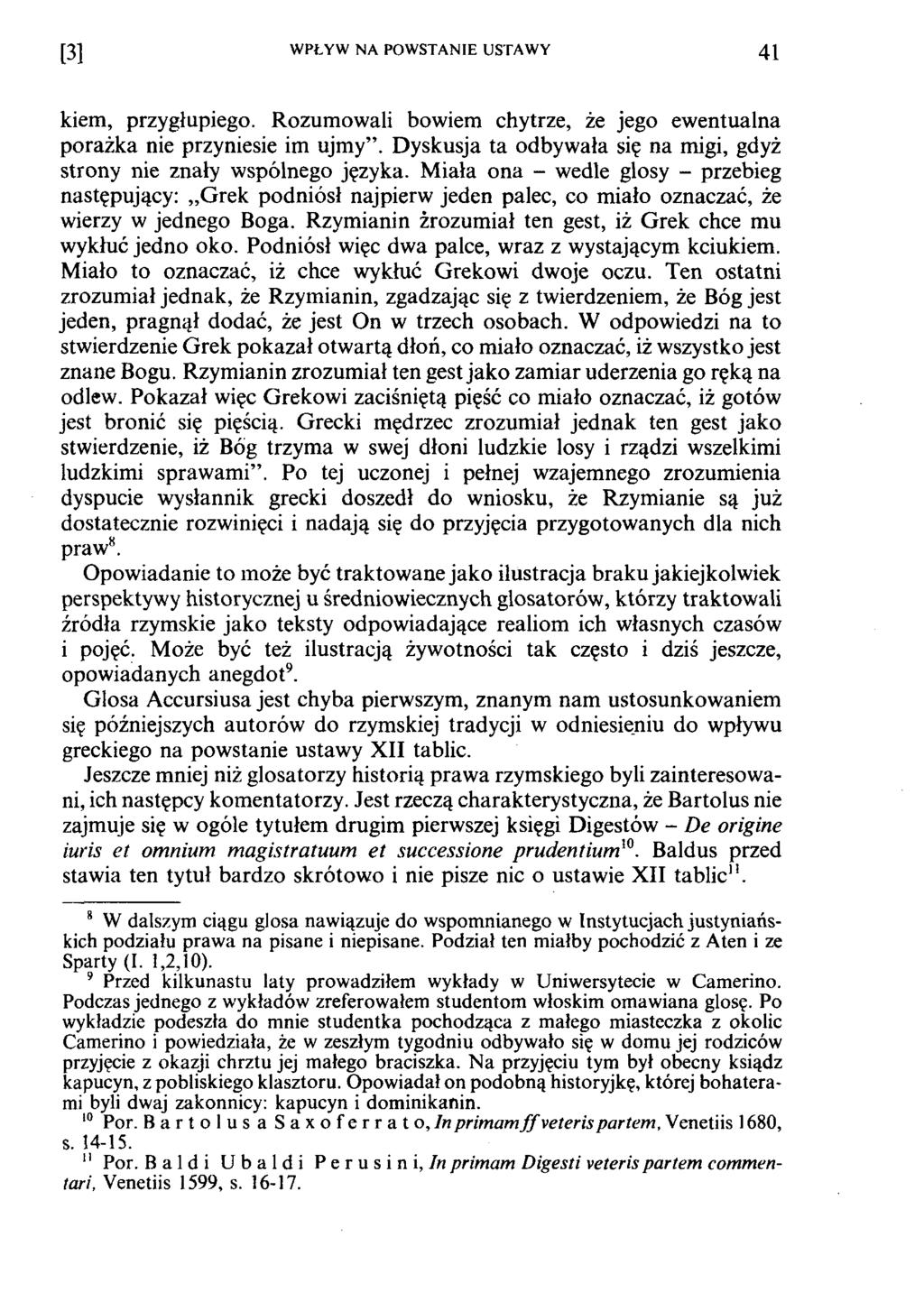 [3] WPŁYW NA POW STANIE USTAWY 41 kiem, przygłupiego. Rozumowali bowiem chytrze, że jego ewentualna porażka nie przyniesie im ujmy.