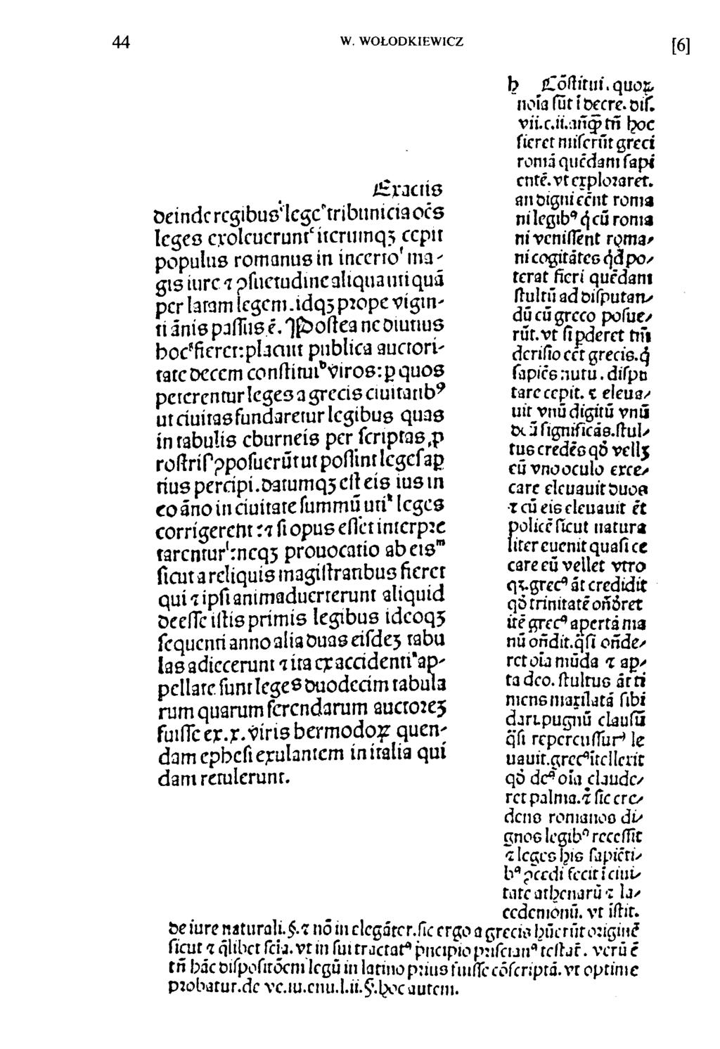 W. W OŁODKIEW ICZ tivactiô Deinde regibus'icgc'tribtinidaoës leges cvolcueruntcitcrumq5(ccpit populus rom anusin incerto'm a' gis iure ί pfuetudine aliquanti qua per laram legem.