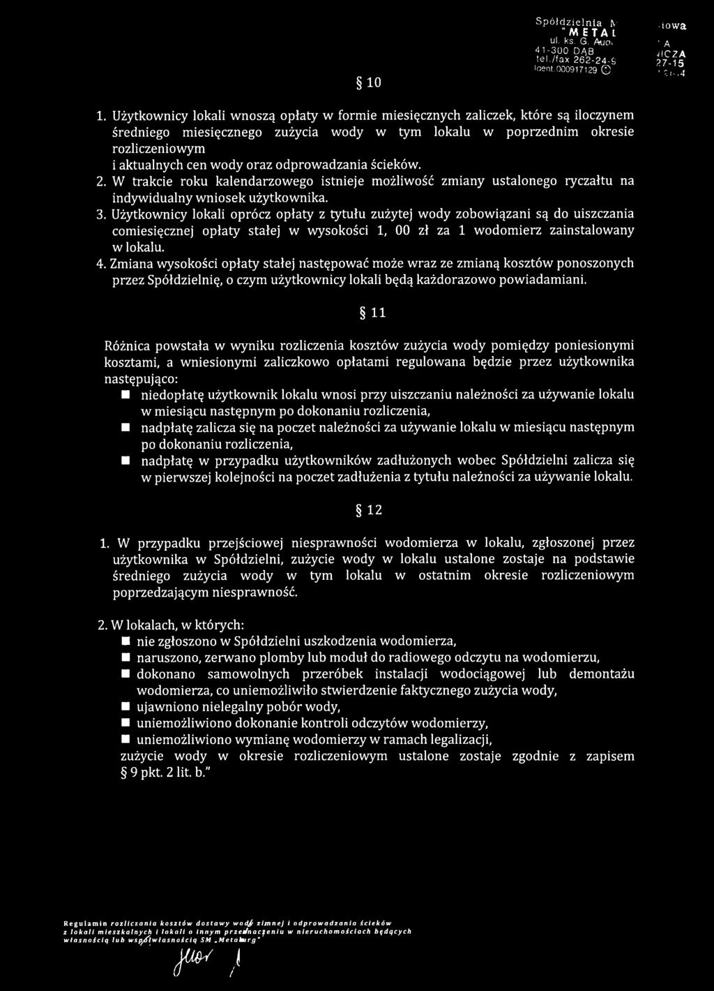 odprowadzania ścieków. 2. W trakcie roku kalendarzowego istnieje możliwość zmiany ustalonego ryczałtu na indywidualny wniosek użytkownika. 3.