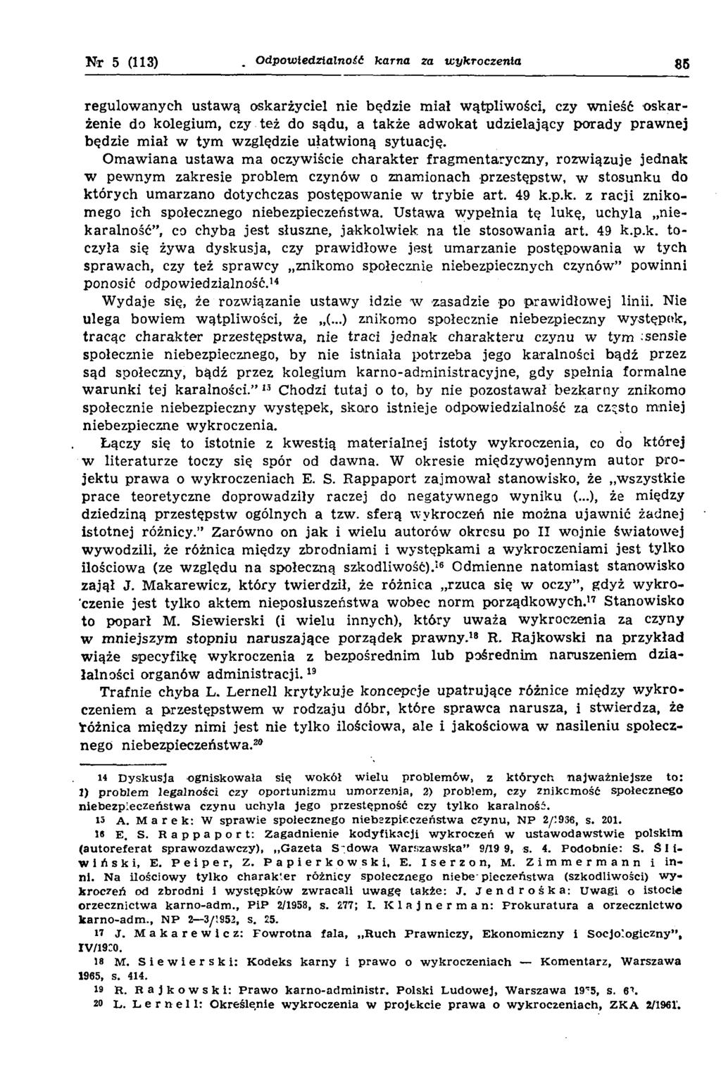 Nr 5 (113) O d p o w ie d z ia ln o ś ć k a r n a za w y k r o c z e n ia 85 regulow anych ustaw ą oskarżyciel n ie będzie m iał w ątpliw ości, czy w nieść o sk a r żenie do kolegium, czy też do