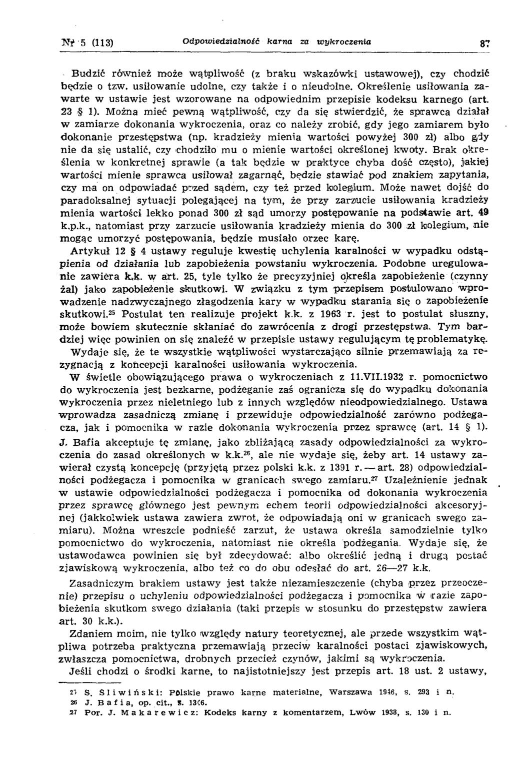 5 (113) o d p o w ie d z ia ln o ś ć k a r n a za w y k r o c z e n ia 87 Budzić rów nież może w ątpliw ość (z b rak u w skazów ki ustawowej), czy chodzić będzie o tzw.