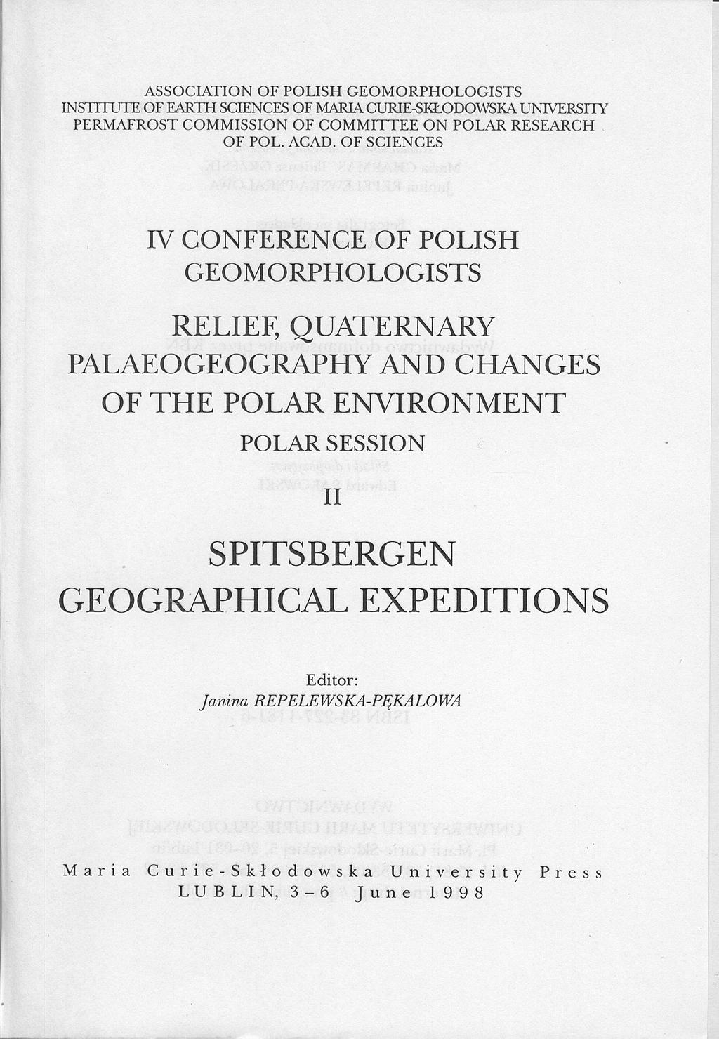 ASSOCIATION OF POLISH GEOMORPHOLOGISTS INSTHTJTE OF EARTH SCIENCES OF MARIA CURIE-SKŁODOWSKA UNIVERSITY PERMAFROST COMMISSION OF COMMITTEE ON POLAR RESEARCH OF POL. ACAD.