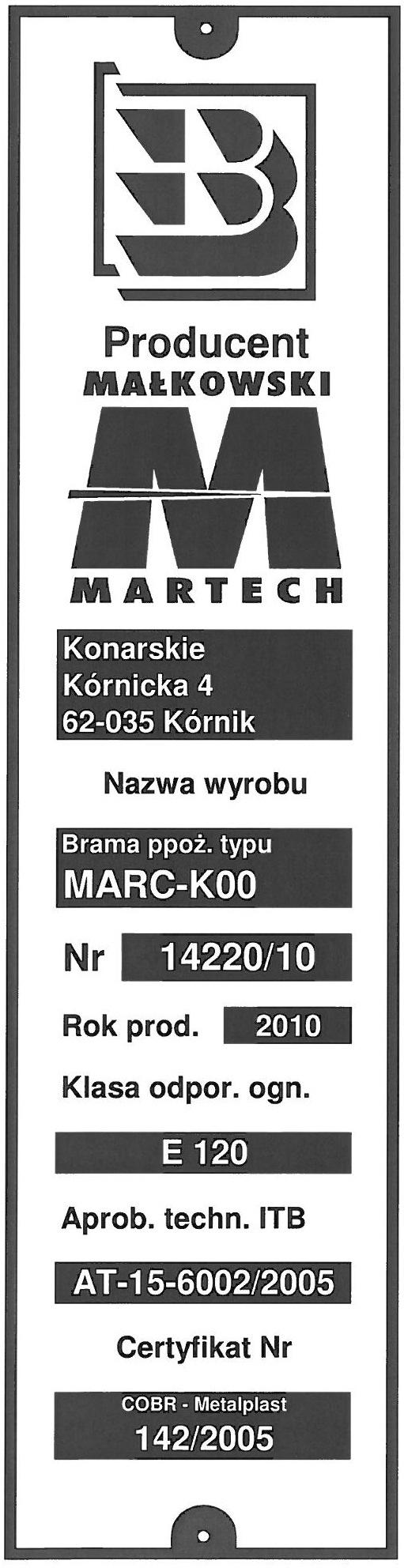 Kurtyna oznakowana jest tabliczką znamionową (tabliczką KT) jak na rysunku poniżej, określającą podstawowe dane bramy.